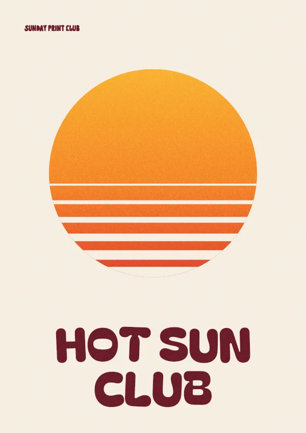 Hot Sun Club print: an orange and red striped sunset above the words hot sun club in burgundy on cream